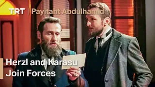 Payitaht Abdulhamid 10 - Herzl and Karasu Join Forces