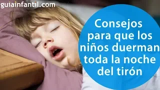 Consejos prácticos para que los niños duerman toda la noche de una vez por todas 😴