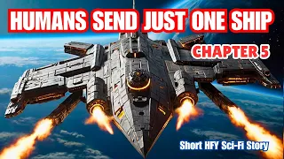 Humans Send Just One Ship (Chapter 5) I HFY I A Short Sci-Fi Story