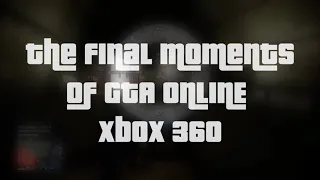 The Final Moments of GTA Online Xbox 360 - December 16th 2021