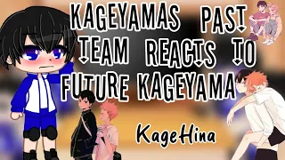 Kageyamas past team reacts to future Kageyama ||KageHina|| 🍊🥛