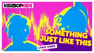 KIDZ BOP Kids - Something Just Like This (Official Lyric Video) [KIDZ BOP 35] #ReadAlong