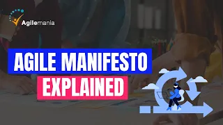 Agile Manifesto Explained | 4 Agile values | Agile Values Explained | Agilemania