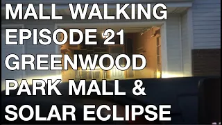Mall Walking Episode 21 Greenwood Park Hill Mall and Solar Eclipse Totality in Franklin, Indiana