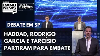 Debate em SP: Haddad, Rodrigo Garcia e Tarcísio de Freitas partiram para embate