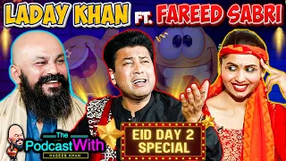 Laday Khan ft. Fareed Sabri | Eid Special Podcast | Haseeb Khan | Ganda Aandaa