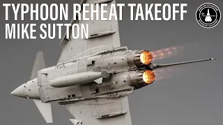 Typhoon Reheat Takeoff | Mike Sutton