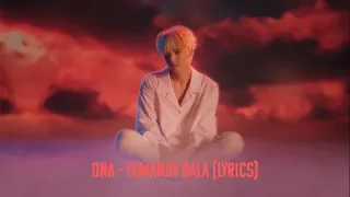 DNA - TUMANDY QALA [Kazakh/Rom/Eng Lyrics]