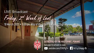 Friday, 2nd Week of Lent | 10 Mar 2023 | WOC @ 8:00pm | Mass @ 8.45pm