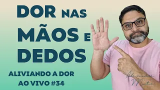 DOR NAS MÃOS - ALIVIANDO A DOR AO VIVO #34