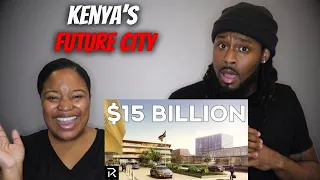 🇰🇪 American Couple Reacts "Kenya’s $1 Trillion Dollar Future City"