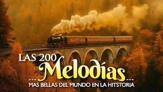 The 200 Most Beautiful Melodies In The World In History 📼 Golden Instrumental Music To Listen To