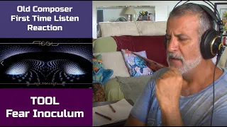 Old Composer REACTS to TOOL Fear Inoculum | Reaction and Composition Breakdown