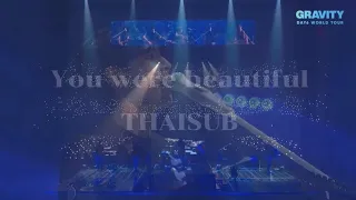 DAY6 “You Were Beautiful(예뻤어)”_ DAY6 2ND WORLD TOUR 'GRAVITY' ( lyrics ) [ THAISUB ] แปลไทย