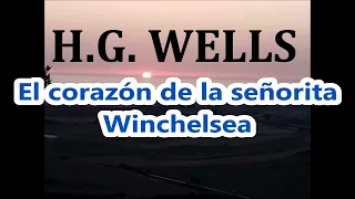 H.G.Wells-audiolibro-" EL CORAZÓN DE LA SEÑORITA WINCHELSEA