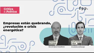 Crítica & Política | Empresas están quebrando, ¿revolución o crisis energética?