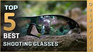 Top 5 Best Shooting Glasses Review in 2023