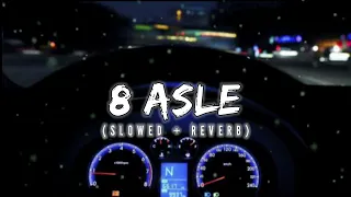 8 ASLE LOFI (Slowed & Reverb) || LOFI 2112 || *USE HEADPHONES*