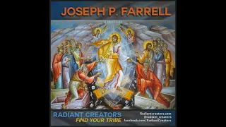 Joseph P. Farrell – Ukraine, The Proxy War Against Orthodoxy - Angelic and Demonic Plasma