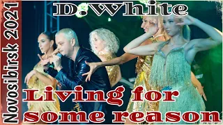 D.White - Living for some reason (Live, Novosibirsk). Euro Dance version, 2021. Best Disco Song