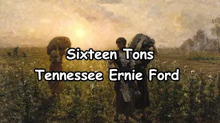 Sixteen Tons [lyrics] | Tennessee Ernie Ford