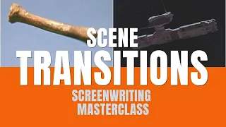 Screenwriting Masterclass | Scene Transitions