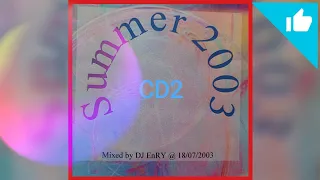 Summer 2003 CD2 Compilation mixed by DJ Enry77 (Discoparade Hit mania dance deejay) estate 90s 2000s