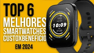 TOP 6 MELHORES SMARTWATCHES em 2024 (CUSTO BENEFÍCIO)