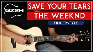 Save Your Tears Fingerstyle Guitar Tutorial The Weeknd Guitar Lesson |Easy Fingerstyle|