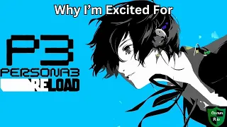 Why I'm Excited For Persona 3 Reload