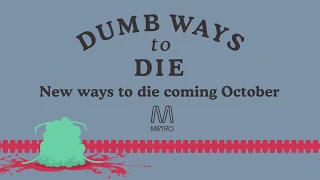 Dumb Ways to Die - New Ways to Die