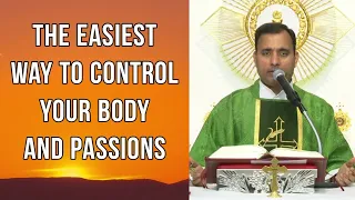 The easiest way to control your body and passions - Fr Joseph Edattu VC