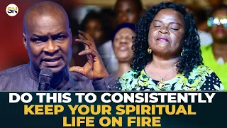 DO THIS TO CONSISTENTLY KEEP YOUR SPIRITUAL LIFE ON FIRE || APOSTLE JOSHUA SELMAN