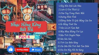 List Nhạc Hồng Kông Bất Hủ | Phần 6