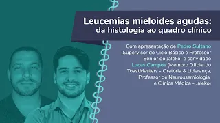 Leucemias Mieloides Agudas: da histologia ao quadro clínico