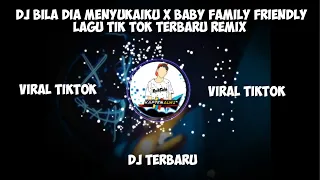 DJ BILA DIA MENYUKAIKU x BABY FAMILY FRIENDLY LAGU TIK TOK TERBARU REMIX