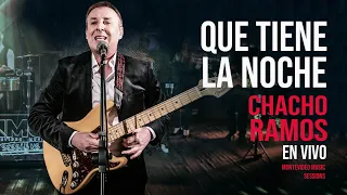 Chacho Ramos - Que Tiene La Noche (Video Oficial)