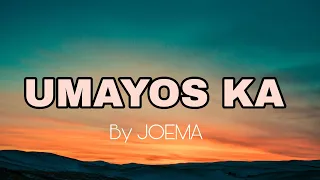 UMAYOS KA By: JOEMA LAURIANO #joemalairiano #joema