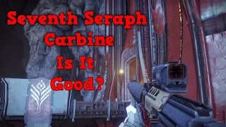 Seventh Seraph Carbine | Is it Good ? | Destiny 2 Season Of The Worthy