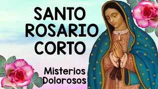 Santo Rosario Corto de HOY VIERNES 💖 Misterios Dolorosos💐 Rosario a Virgen de Guadalupe