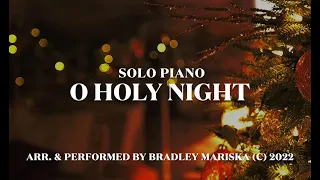 O Holy Night | Bradley Mariska | Solo Piano