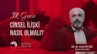 İlk Gece! : Cinsel İlişki Nasıl Olmalı? - Doç. Dr. Haluk Söylemez, Modern Üroloji