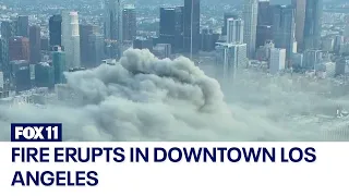 Massive fire erupts in downtown Los Angeles