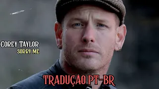 Corey Taylor - Sorry Me [legendado PT-BR]