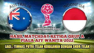 HASIL INDONESIA PUTRI VS AUSTRALIA PIALA AFF WANITA 2022