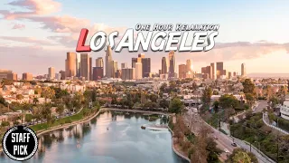 Aerial Los Angeles - One Hour Relaxation Ambient - 4K Drone Footage
