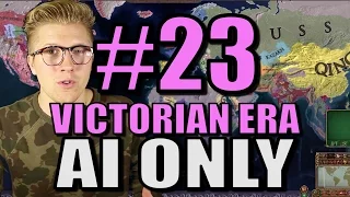 Europa Universalis 4 - [AI Only Extended Timeline] Victorian Era - Part 23