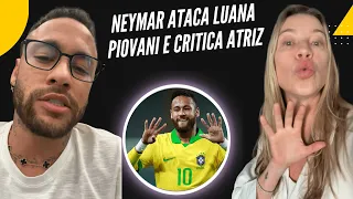 Neymar ataca Luana Piovani e critica atriz: ‘abriram a porta do hospício’