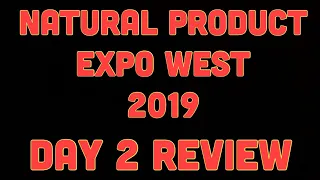 Natural Product Expo West 2019 Day 2 Updates