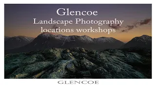 Landscape Photography Location workshops Glencoe, Highlands Scotland.
